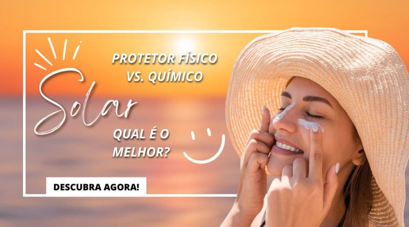 Protetor Físico vs. Químico